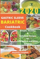 Gastric Sleeve Bariatric Cookbook: Simple, Healthy & Delicious Recipes for Life before and After Surgery B085RRP3MX Book Cover