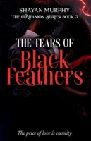 The Tears of Black Feathers (The Companion series: book 3) 5605334328 Book Cover