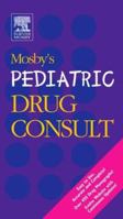 Mosby's Pediatric Drug Consult 0323031749 Book Cover