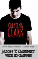 Creating Clark: Suzanne Brockmann Presents: A California Comedy, #1 1535378530 Book Cover