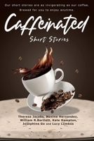 Caffeinated Short Stories 1990296122 Book Cover