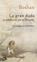 La gran duda: La práctica del zen en el mundo (Spanish Edition) 8425449685 Book Cover