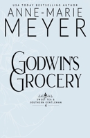 Godwin's Grocery: A Sweet, Small Town Southern Romance (Sweet Tea and a Southern Gentleman) B0FJZS5LD8 Book Cover