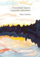 Pimeydestä valoon, ryysyistä rikkauksiin 9528017878 Book Cover