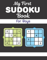 My First SUDOKU Book For Boys: This Book Has Amazing Sudoku Book for Kids Improve Skills by Solving Sudoku Puzzles B092PKRMYL Book Cover