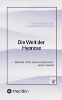 Die Welt der Hypnose: Wie das Unterbewusstsein unser Leben steuert (German Edition) 3384561546 Book Cover