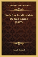 Etude Sur Le Mithridate De Jean Racine (1897) 1120415314 Book Cover