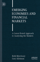 Emerging Economies and Financial Markets: A Career-Tested Approach to Analyzing the Markets 3031856686 Book Cover