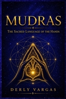 MUDRAS: The Sacred Language of the Hands B0HKCHXMQ8 Book Cover