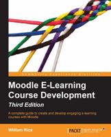 Moodle E-Learning Course Development 1782163344 Book Cover