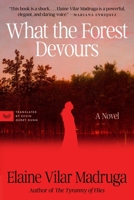 What the Forest Devours: A Novel 0063425513 Book Cover