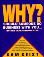 Why Should Someone Do Business With You: Rather Than Someone Else 1896984002 Book Cover