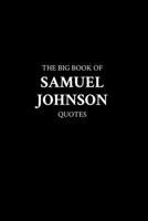 The Big Book of Samuel Johnson Quotes B0C1J3DBQJ Book Cover