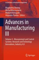 Advances in Manufacturing III: Volume 4 - Measurement and Control Systems: Research and Technology Innovations, Industry 4.0 3031039246 Book Cover
