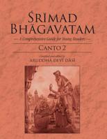 Srimad Bhagavatam: A Comprehensive Guide for Young Readers: Canto 2 173392728X Book Cover