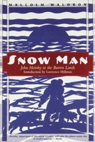 Snow Man: John Hornby in Canada's Barren Lands 0773517103 Book Cover