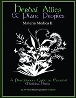 Herbal Allies and Plant Profiles: A Practitioner's Guide to Essential Medicinal Herbs 1652048103 Book Cover