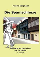 Die Spanischhexe 1: Spanisch für Einsteiger auf La Palma 3842365756 Book Cover