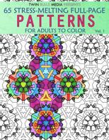 Stress-Melting Full-Page Patterns - Volume 1: 65 Designs for Adults to Color 1537487671 Book Cover