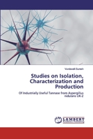 Studies on Isolation, Characterization and Production 6139874548 Book Cover