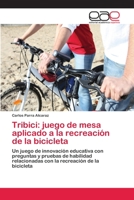 Tribici: juego de mesa aplicado a la recreación de la bicicleta 6202097493 Book Cover