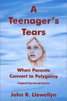 A Teenager's Tears : When Parents Convert to Polygamy 188810659X Book Cover