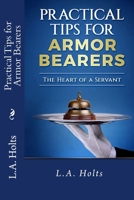 Practical Tips for Armor Bearers: The Heart of a Servant 1981285679 Book Cover