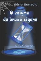 O Enigma da Bruxa Cigana: Série: Sonagic 1520453604 Book Cover