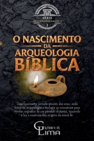 O Nascimento da Arqueologia Bíblica: Uma Jornada pela Gênese da Arqueologia Bíblica (Portuguese Edition) B0GHVRPQXR Book Cover