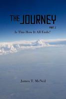 The Journey Part 2: Is This How It All Ends? 1450244750 Book Cover