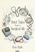 Brief Tales from a Surgical Life B0H12MC6VC Book Cover