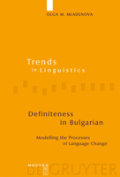 Definiteness in Bulgarian: Modelling the Processes of Language Change 3110195577 Book Cover