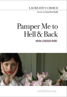 Pamper Me to Hell and Back: Laureate's Choice 2018 1910367842 Book Cover