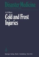 Cold and Frost Injuries Rewarming Damages Biological, Angiological, and Clinical Aspects: Biological, Angiological, and Clinical Aspects 3540089918 Book Cover