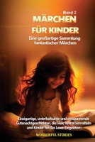 Märchen für Kinder Eine großartige Sammlung fantastischer Märchen. (Band 2): Einzigartige, unterhaltsame und entspannende Gutenachtgeschichten, die ... für das Lesen begeistern. (German Edition) B0CQKP2SKL Book Cover