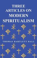 Three Articles on Modern Spiritualism 333742791X Book Cover