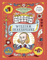 William Shakespeare (Fox Chapel Publishing) Illustrated Biography Exploring the Globe Theatre, Famous Plays, Wordplay, and Life in Elizabethan England (Words that Changed the World) 1497106397 Book Cover