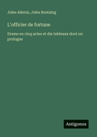 L'officier de fortune: Drame en cinq actes et dix tableaux dont un prologue 3385044073 Book Cover
