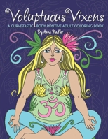 Voluptuous Vixens: A curve-tastic, body positive adult coloring book. (Relaxing coloring books for women) B08FKSHDM9 Book Cover