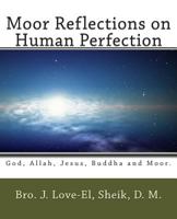 Moor Reflections on Human Perfection: Poetic Insights 1502865114 Book Cover