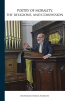 Poetry of Morality, the Religions, and Compassion 1934491802 Book Cover