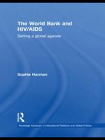 The World Bank and HIV/AIDS: Setting a Global Agenda 0415562902 Book Cover