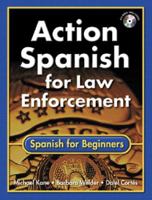 Action Spanish for Law Enforcement: Spanish for Beginners (Bk w/CD) 0130852058 Book Cover