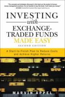 Investing with Exchange-Traded Funds Made Easy: A Start-to-Finish Plan to Reduce Costs and Achieve Higher Returns (2nd Edition) 0132360098 Book Cover