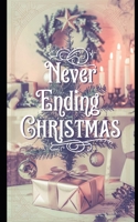 Never Ending Christmas: Eine wundervolle Weihnachtsgeschichte für die ganze Familie (German Edition) B0DVZG1VMM Book Cover