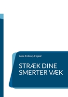 Stræk dine smerter væk: Smertelindring gennem udstræk 8743015557 Book Cover