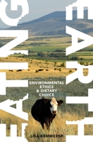 Eating Earth: Environmental Ethics and Dietary Choice 019939184X Book Cover