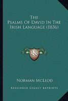 The Psalms Of David In The Irish Language 1166321142 Book Cover