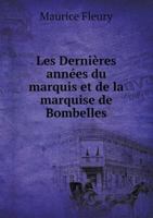 Les Dernières Années Du Marquis Et de La Marquise de Bombelles 5519003580 Book Cover