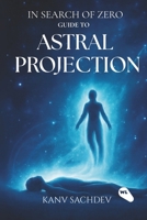 In Search OF ZERO : Guide to Astral Projections 8199210788 Book Cover